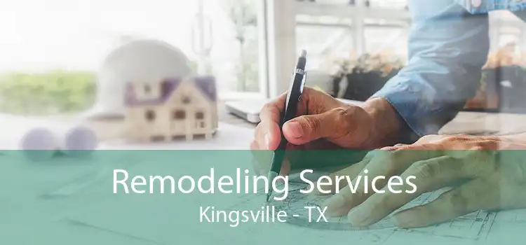 Remodeling Services Kingsville - TX