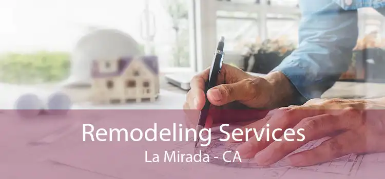 Remodeling Services La Mirada - CA