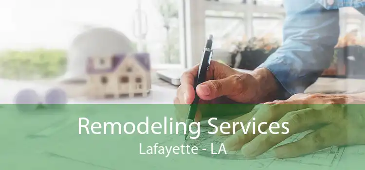 Remodeling Services Lafayette - LA