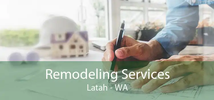 Remodeling Services Latah - WA