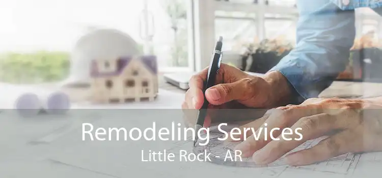 Remodeling Services Little Rock - AR