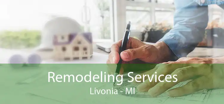 Remodeling Services Livonia - MI