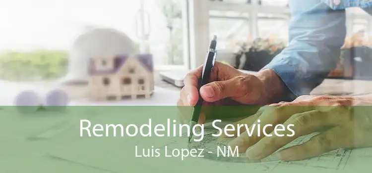 Remodeling Services Luis Lopez - NM