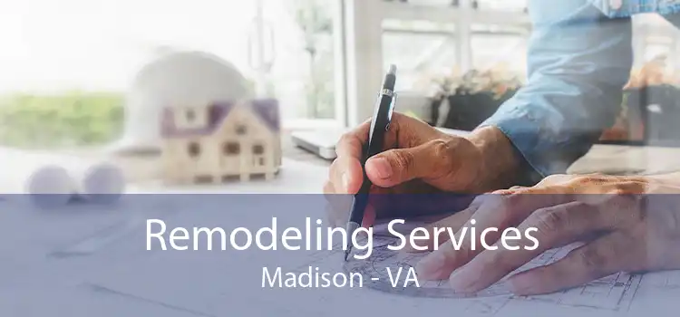Remodeling Services Madison - VA