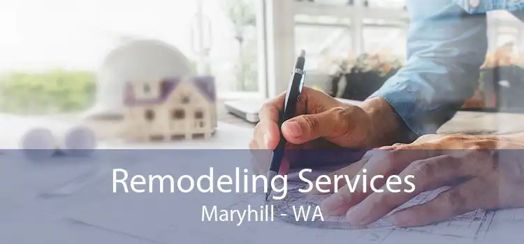 Remodeling Services Maryhill - WA