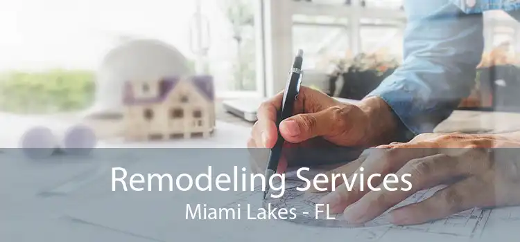 Remodeling Services Miami Lakes - FL