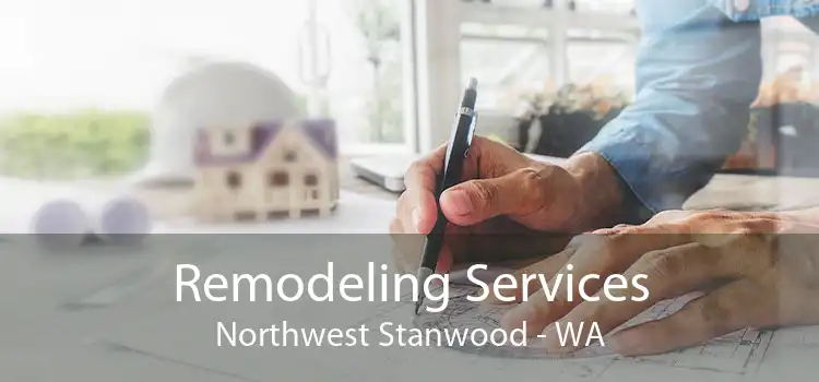 Remodeling Services Northwest Stanwood - WA