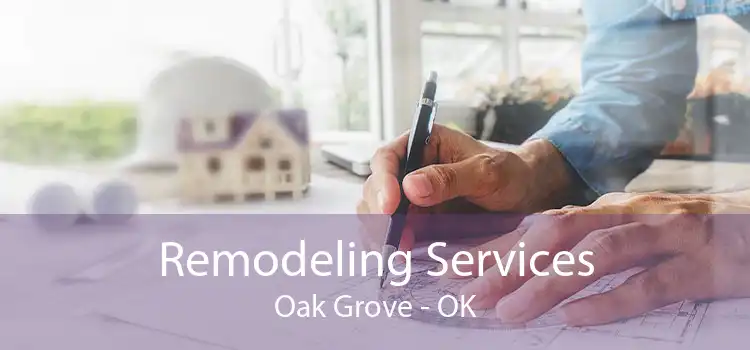 Remodeling Services Oak Grove - OK