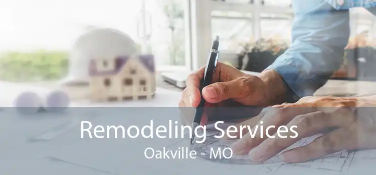 Remodeling Services Oakville - MO
