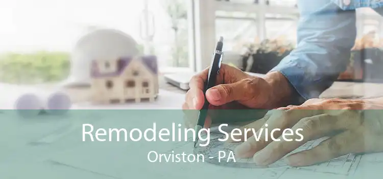 Remodeling Services Orviston - PA