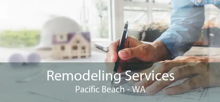 Remodeling Services Pacific Beach - WA