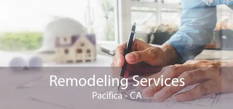 Remodeling Services Pacifica - CA