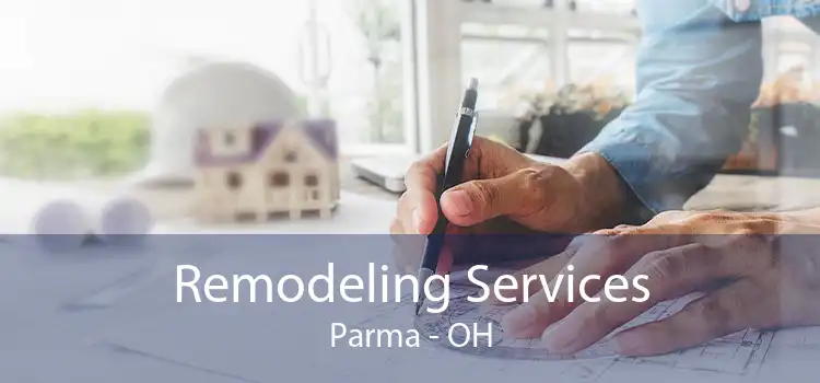 Remodeling Services Parma - OH