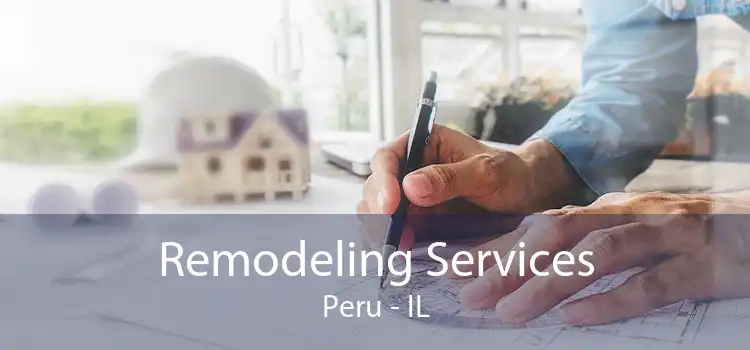 Remodeling Services Peru - IL