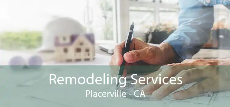 Remodeling Services Placerville - CA
