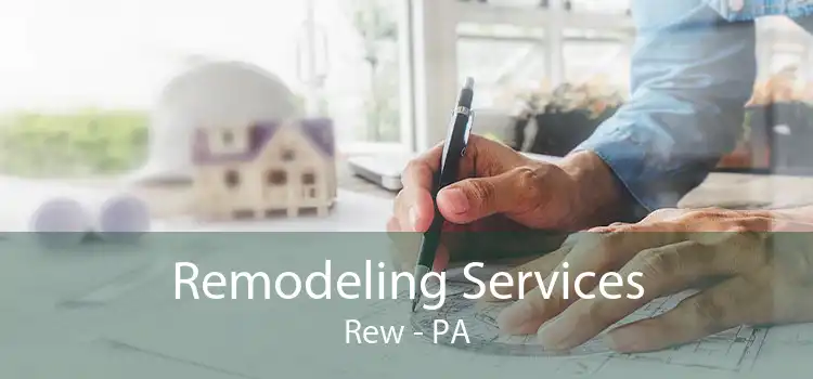 Remodeling Services Rew - PA