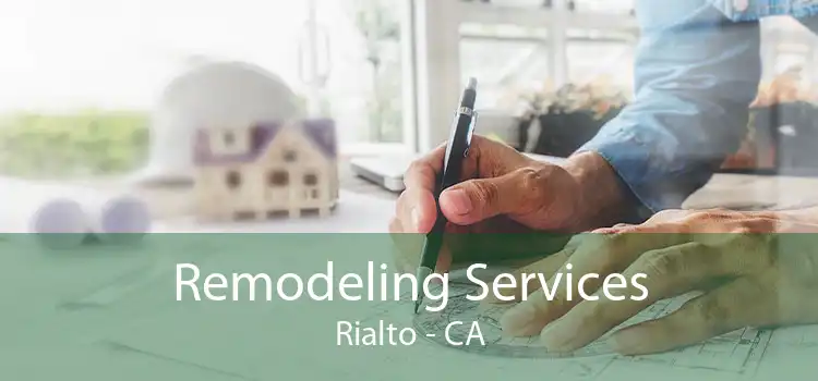 Remodeling Services Rialto - CA