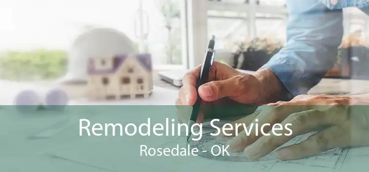 Remodeling Services Rosedale - OK