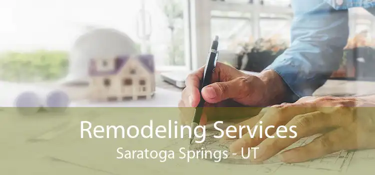 Remodeling Services Saratoga Springs - UT