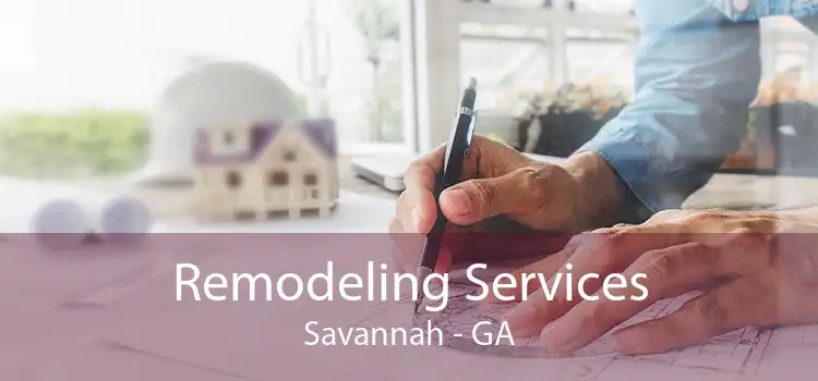 Remodeling Services Savannah - GA