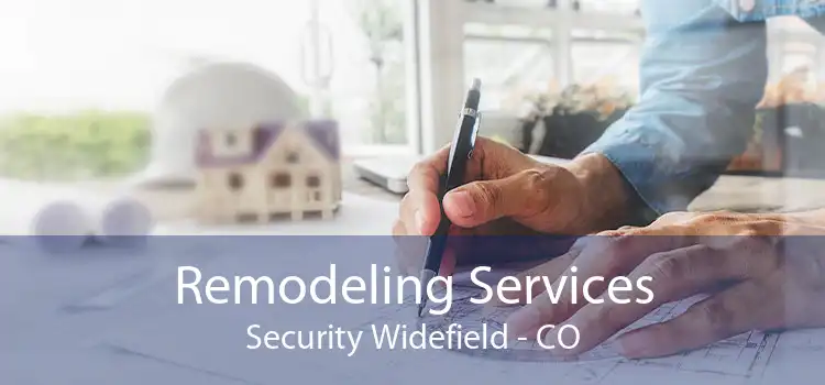 Remodeling Services Security Widefield - CO