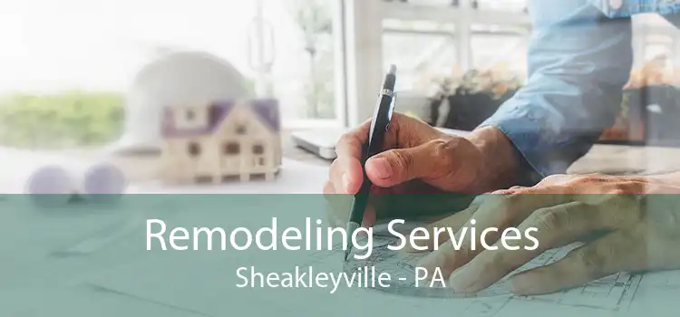 Remodeling Services Sheakleyville - PA