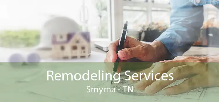 Remodeling Services Smyrna - TN