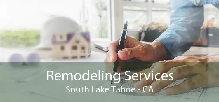 Remodeling Services South Lake Tahoe - CA