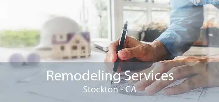 Remodeling Services Stockton - CA