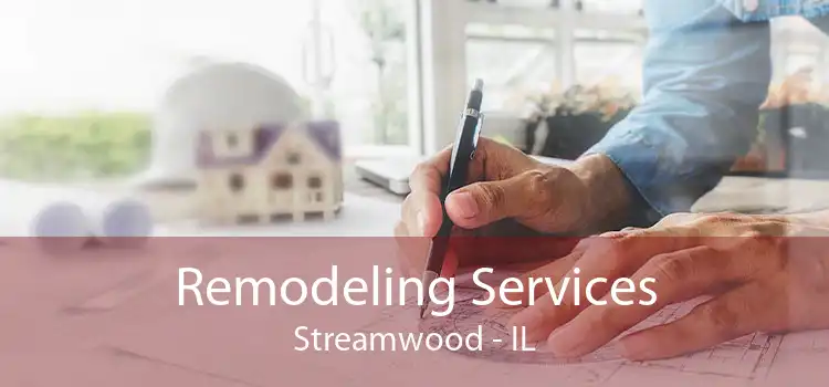 Remodeling Services Streamwood - IL