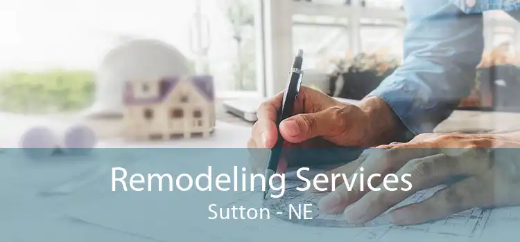Remodeling Services Sutton - NE