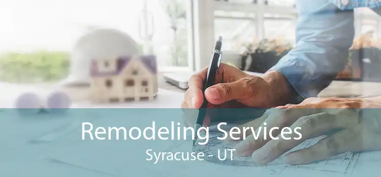 Remodeling Services Syracuse - UT
