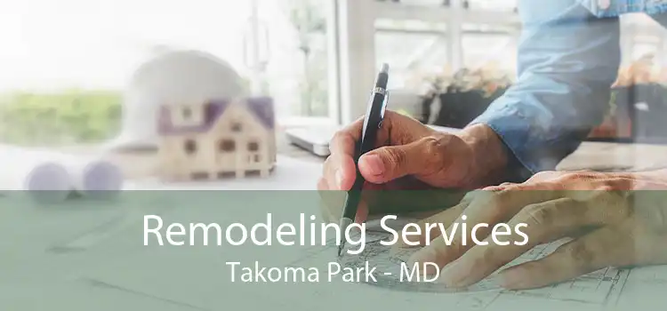 Remodeling Services Takoma Park - MD