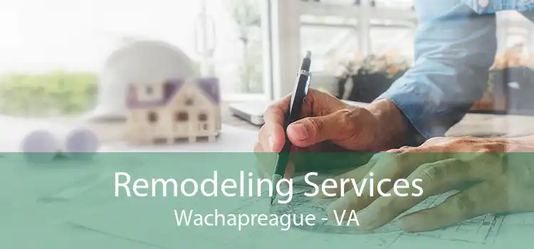 Remodeling Services Wachapreague - VA