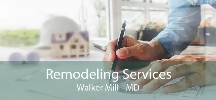 Remodeling Services Walker Mill - MD