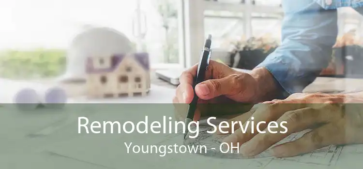 Remodeling Services Youngstown - OH