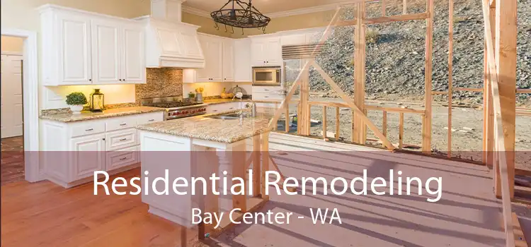 Residential Remodeling Bay Center - WA