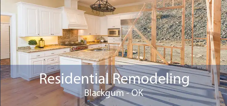 Residential Remodeling Blackgum - OK