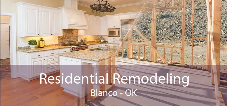 Residential Remodeling Blanco - OK