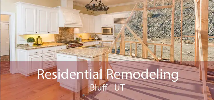 Residential Remodeling Bluff - UT
