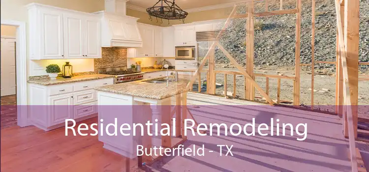 Residential Remodeling Butterfield - TX