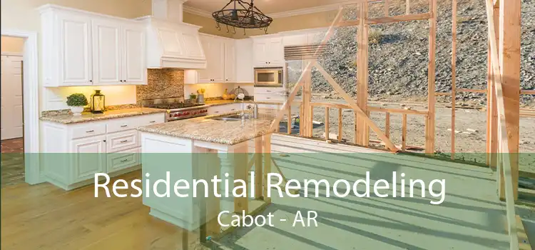 Residential Remodeling Cabot - AR
