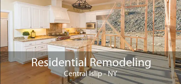Residential Remodeling Central Islip - NY