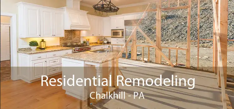 Residential Remodeling Chalkhill - PA