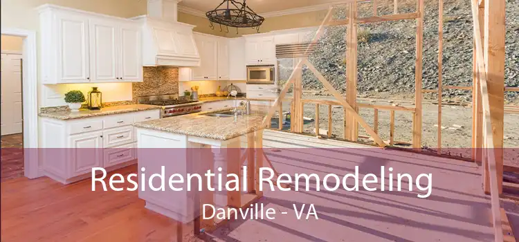 Residential Remodeling Danville - VA