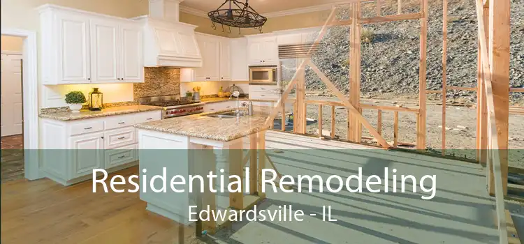 Residential Remodeling Edwardsville - IL