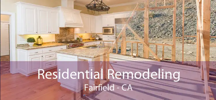 Residential Remodeling Fairfield - CA
