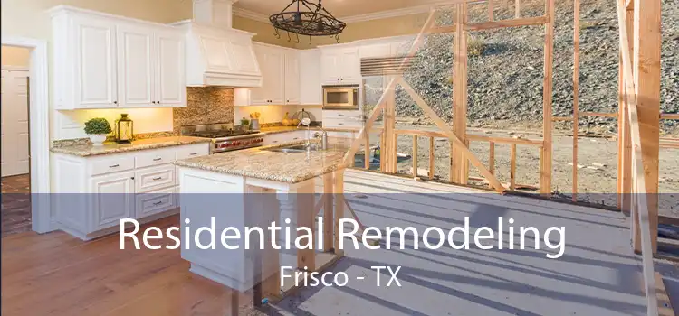 Residential Remodeling Frisco - TX