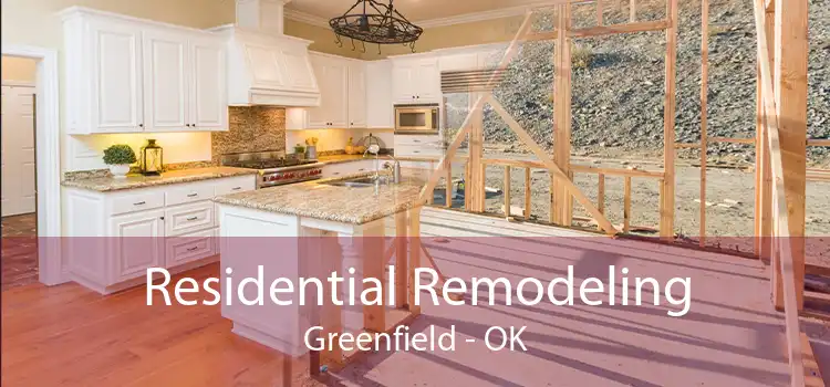 Residential Remodeling Greenfield - OK