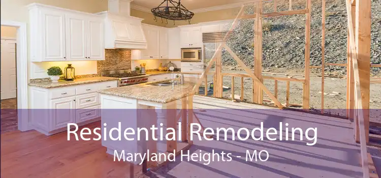 Residential Remodeling Maryland Heights - MO